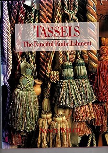 Imagen de archivo de Tassels : The Fanciful Embellishment a la venta por Better World Books