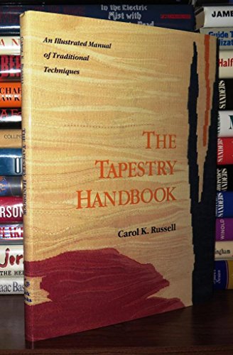 Stock image for The Tapestry Handbook: An Illustrated Manual of Traditional Techniques for sale by ThriftBooks-Atlanta