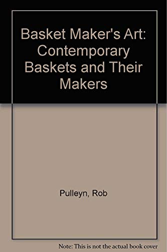 Imagen de archivo de Basket Maker's Art: Contemporary Baskets and Their Makers a la venta por Bookmans