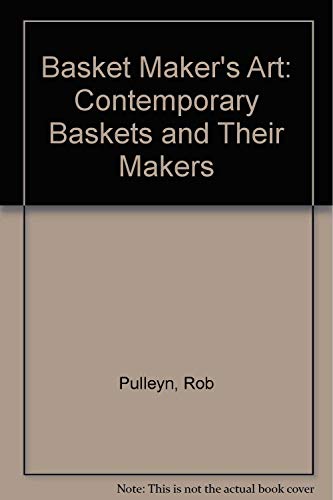 Stock image for Basket Maker's Art: Contemporary Baskets and Their Makers for sale by Bookmans