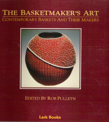 Imagen de archivo de The Basketmaker's Art: Contemporary Baskets and Their Makers a la venta por HPB-Ruby