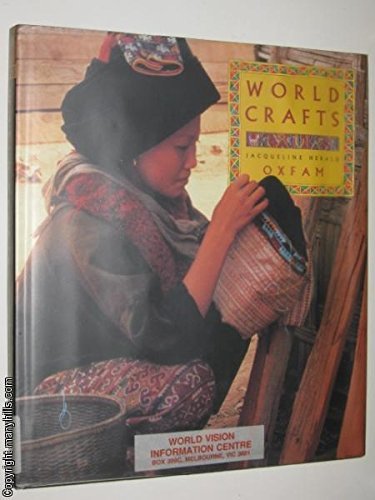 Imagen de archivo de World Crafts : An Oxfam Book a la venta por Better World Books