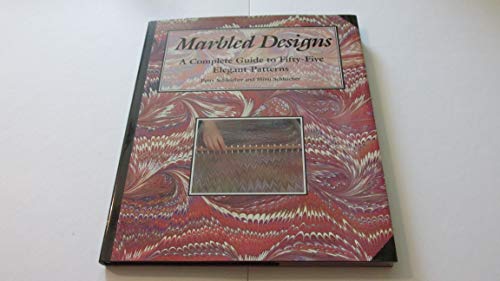 Marbled Designs: A Complete Guide to Fifty-Five Elegant Patterns - Schleicher, Patty; Schleicher, Mimi