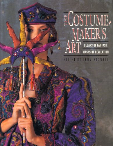 Stock image for The Costume-Maker's Art: Cloaks of Fantasy, Masks of Revelation for sale by BooksRun