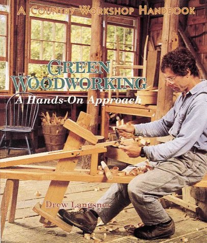 Imagen de archivo de Green Woodworking: A Hands-On-Approach a la venta por HPB Inc.