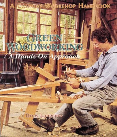 Stock image for Green Woodworking: A Hands-On-Approach for sale by New Legacy Books
