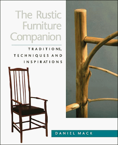 Stock image for The Rustic Furniture Companion: Traditions, Techniques, and Inspirations for sale by ThriftBooks-Dallas