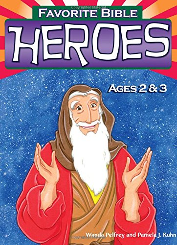 Beispielbild fr Favorite Bible Heroes -- Ages 2-3 zum Verkauf von Wonder Book