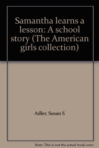Imagen de archivo de Samantha learns a lesson: A school story (The American girls collection) a la venta por Bookmonger.Ltd