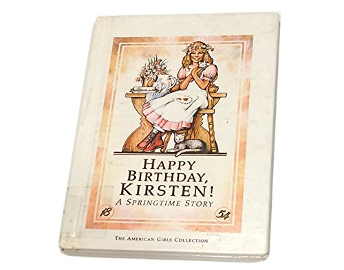 Beispielbild fr Happy Birthday, Kirsten!: A Springtime Story (American Girls Collection (Hardcover)) zum Verkauf von Gulf Coast Books