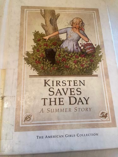 Stock image for Kirsten Saves the Day: A Summer Story (American Girls Collection (Hardcover)) for sale by HPB Inc.