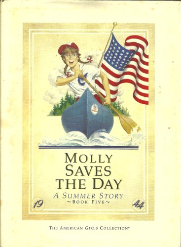 Beispielbild fr Molly Saves the Day: A Summer Story (American Girls Collection (Hardcover)) zum Verkauf von Wonder Book