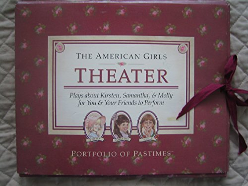 Beispielbild fr Theater: Plays About Kirsten, Samantha, and Molly for You and Your Friends to Perform (The American Girls Collection) zum Verkauf von Ergodebooks