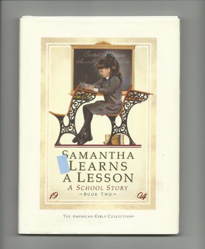 Imagen de archivo de Samantha Learns a Lesson: A School Story (American Girl Collection) a la venta por Half Price Books Inc.