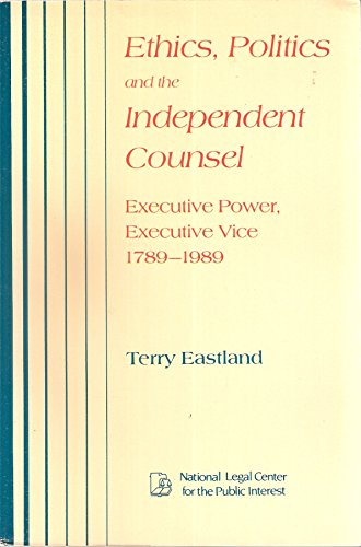 Beispielbild fr Ethics, Politics, and the Independent Counsel zum Verkauf von Calliopebooks