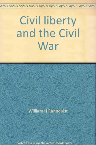 Imagen de archivo de Civil liberty and the Civil War (Gauer distinguished lecture in law and public policy) a la venta por austin books and more