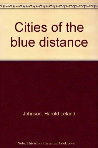 Stock image for CITIES OF THE BLUE DISTANCE, POEMS for sale by WONDERFUL BOOKS BY MAIL