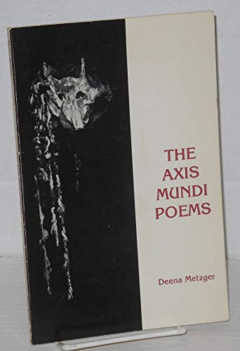 Axis Mundi Poems (9780937310090) by Metzger, Deena