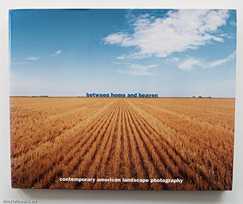 9780937311042: Between Home and Heaven: Contemporary American Landscape Photography from the Consolidated Natural Gas Company Collection of the National Museum of A