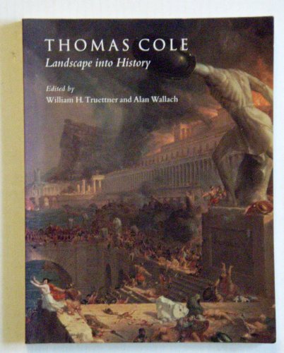 Beispielbild fr Thomas Cole: Landscape into History zum Verkauf von Dale A. Sorenson