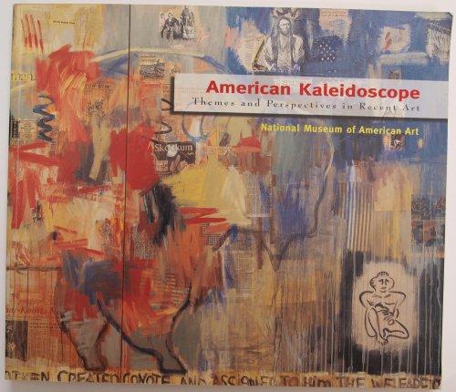 Stock image for American Kaleidoscope : Themes and Perspectives in Recent Art for sale by Better World Books