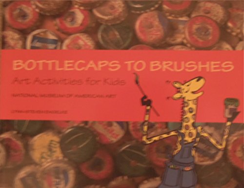 Stock image for Bottle Caps to Brushes: Art Activities for Kids for sale by SecondSale