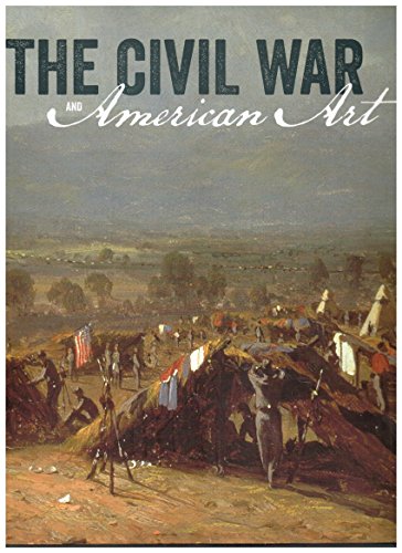 Beispielbild fr The Civil War and American Art zum Verkauf von WorldofBooks