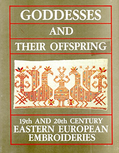 9780937318126: Goddesses and their offspring: 19th and 20th century Eastern European embroideries