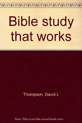 Beispielbild fr Bible study that works zum Verkauf von Better World Books