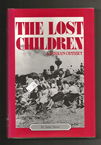 Stock image for The Lost Children: A Russian Odyssey for sale by Booketeria Inc.