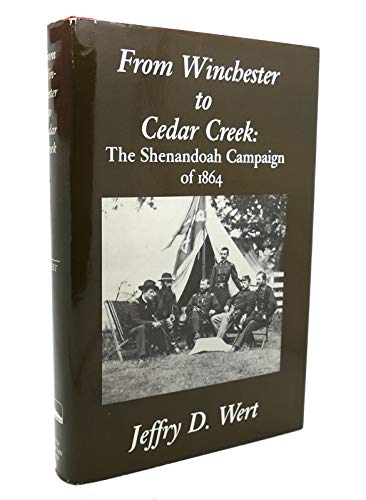 Stock image for From Winchester to Cedar Creek: The Shenandoah Campaign of 1864 for sale by HPB-Diamond