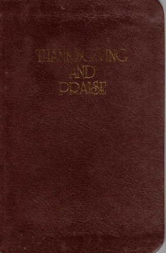 Beispielbild fr Thanksgiving and Praise (Genuine Leather Binding) zum Verkauf von Reliant Bookstore