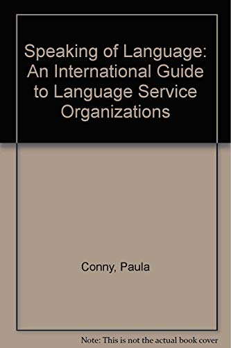 Stock image for Speaking of Language: An International Guide to Language Service Organizations for sale by Bookmans