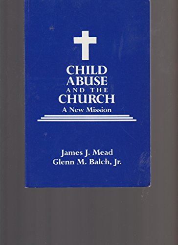 Stock image for Child Abuse and the Church: A New Mission for sale by HPB Inc.