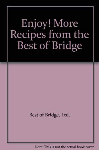 9780937359341: Enjoy! More Recipes from the Best of Bridge