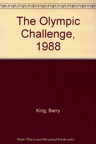 The Olympic Challenge, 1988 (9780937359358) by King, Barry; Toomey, Bill