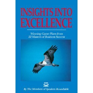 Stock image for Insights into Excellence: Winning Game Plans from 19 Masters of Business Success for sale by Top Notch Books