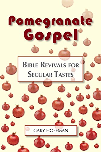 Imagen de archivo de Pomegranate Gospel: Bible Revivals for Secular Tastes a la venta por Book Alley