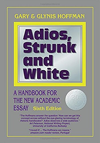 Stock image for Adios, Strunk and White: A Handbook for the New Academic Essay Sixth Edition for sale by ThriftBooks-Atlanta