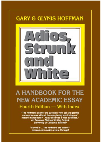 Imagen de archivo de Adios, Strunk and White: A Handbook for the New Academic Essay 4th ed. a la venta por ThriftBooks-Dallas