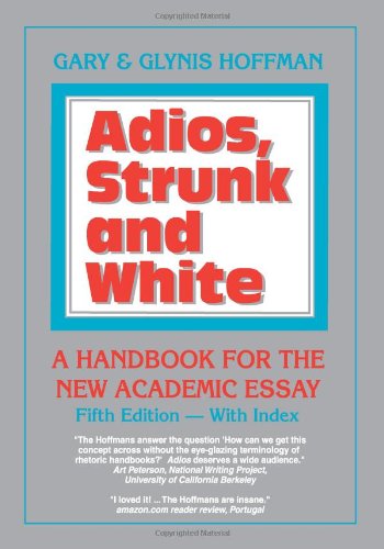 Stock image for Adios, Strunk & White: A Handbook for the New Academic Essay 5th edition for sale by Your Online Bookstore