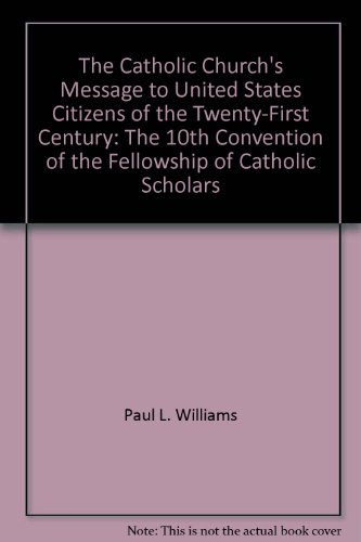 The Catholic Church's Message to United States Citizens of the Twenty-First Century. Proceedings ...