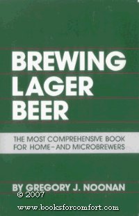 Beispielbild fr Brewing Lager Beer: The Most Comprehensive Book for Home - And Microbrewers zum Verkauf von Books of the Smoky Mountains