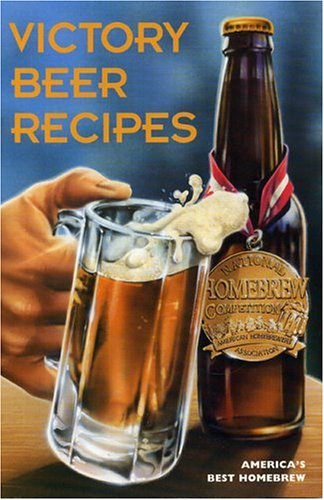 Stock image for Victory Beer Recipes: America's Best Homebrew for sale by Gulf Coast Books
