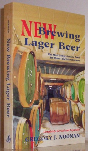 Imagen de archivo de New Brewing Lager Beer: The Most Comprehensive Book for Home- and Microbrewers a la venta por Nealsbooks