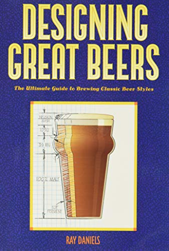 Stock image for Designing Great Beers: The Ultimate Guide to Brewing Classic Beer Styles for sale by ZBK Books