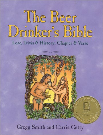 9780937381564: The Beer Drinker's Bible: Lore, Trivia & History : Chapter & Verse: Lore, Trivia and History, Chapter and Verse