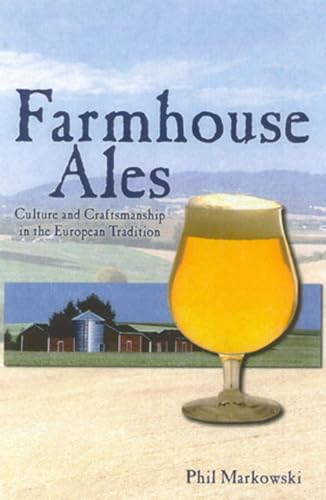 9780937381847: Farmhouse Ales: Culture and Craftsmanship in the Belgian Tradition