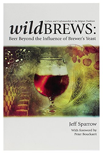 Stock image for Wild Brews: Beer Beyond the Influence of Brewer's Yeast for sale by SecondSale