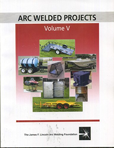 Beispielbild fr Arc Welded Projects : Volume V zum Verkauf von Better World Books: West